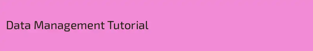Data Management Tutorial